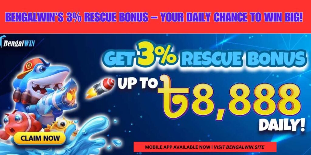 “BENGALWIN’s 3% Rescue Bonus Offer Details: Your Daily Chance to Win Big!” 