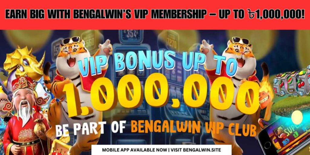Bengalwin VIP Member: Exclusive Benefits & Rewards 2025 2 Become a Bengalwin VIP Member & Earn Big