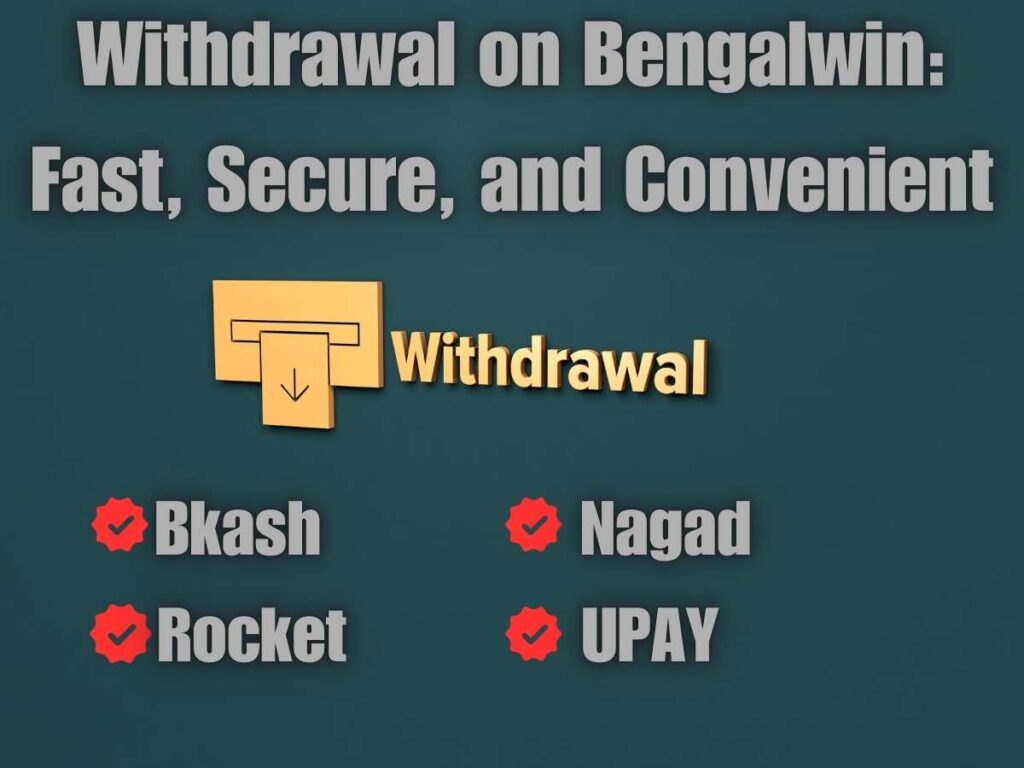 Bengalwin Withdrawal Guide 20: Super Fast and 100% Reliable 2 24/7 Withdrawal Services at Bengalwin