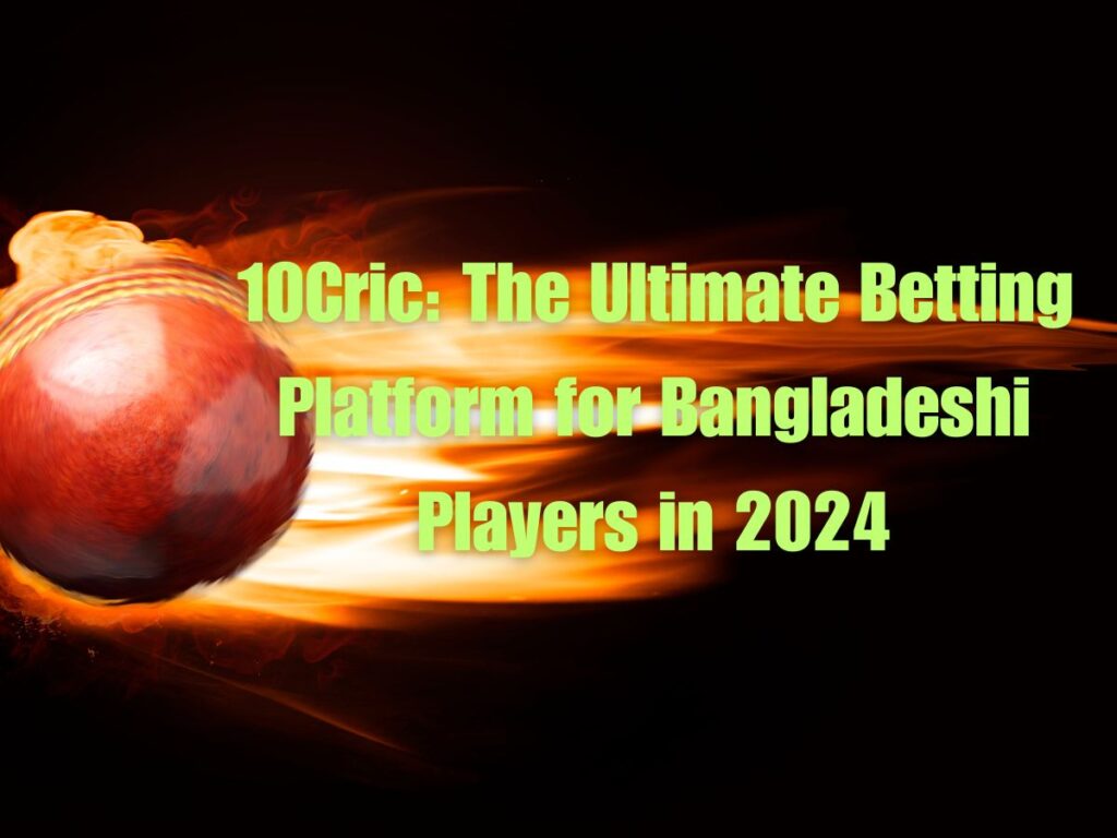 10Cric Casino at Bengalwin – Exciting Games & Bonuses Await! 2 10Cric: The Ultimate Betting Platform for Bangladeshi Players in 2024