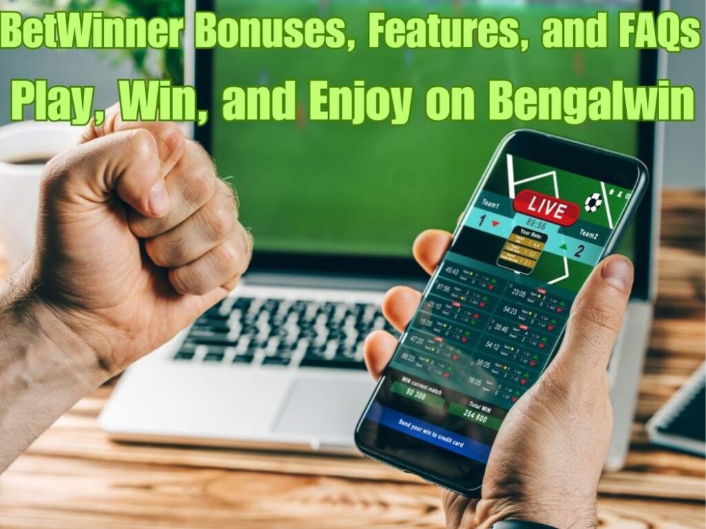 Betwinner Bonuses on Bengalwin: Exclusive Features for Bangladeshi Players 2 BetWinner Bonuses, Features, and FAQs: Play, Win, and Enjoy on Bengalwin