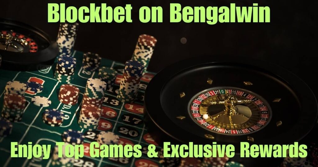 Blockbet on Bengalwin: Enjoy Top Games & Exclusive Rewards 2 Blockbet on Bengalwin: Enjoy Top Games & Exclusive Rewards