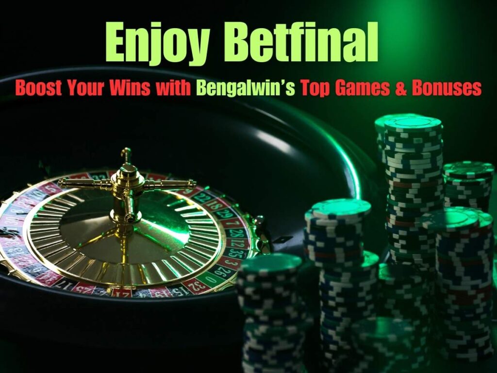 Enjoy Betfinal عربي: Boost Your Wins with Bengalwin's Bonus 2 Enjoy Betfinal عربي: Boost Your Wins with Bengalwin's Bonus