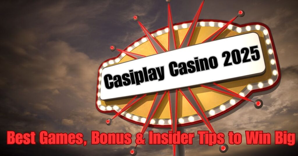 Casiplay Casino 2025