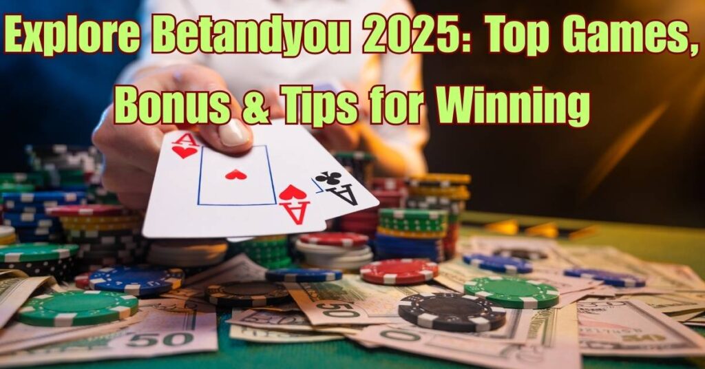 Explore Betandyou 2025: Top Games, Bonus & Tips for Winning 2 Explore Betandyou 2025: Top Games, Bonus & Tips for Winning