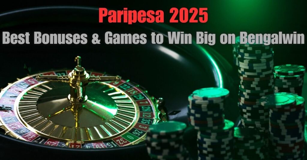 Paripesa 2025: Best Bonuses & Games to Win Big on Bengalwin 2 Paripesa 2025: Best Bonuses & Games to Win Big on Bengalwin