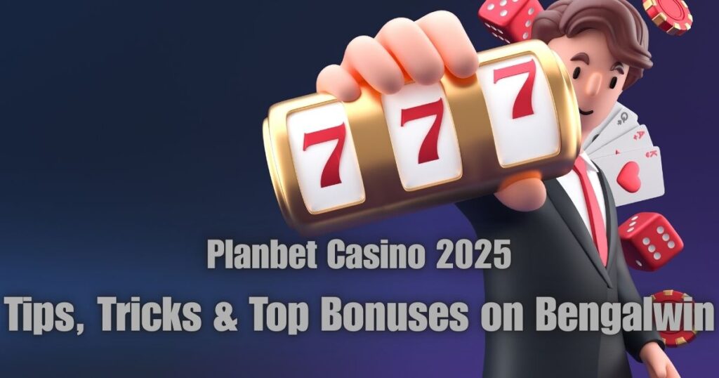 Planbet Casino 2025: Tips, Tricks & Top Bonuses on Bengalwin 2 Planbet Casino 2025