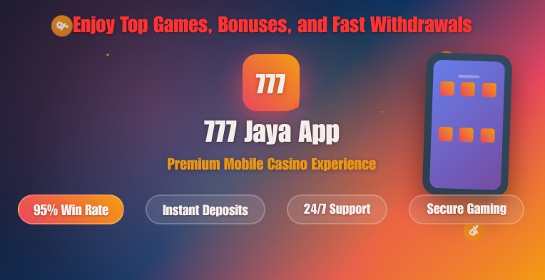 777 Jaya App: Enjoy Top Games, Bonuses, and Fast Withdrawals 2 777 Jaya App