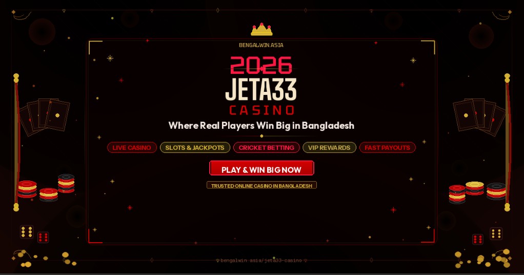 Jeta33 Casino 2026: Where Real Players Win Big in Bangladesh 2 Jeta33 Casino 2026