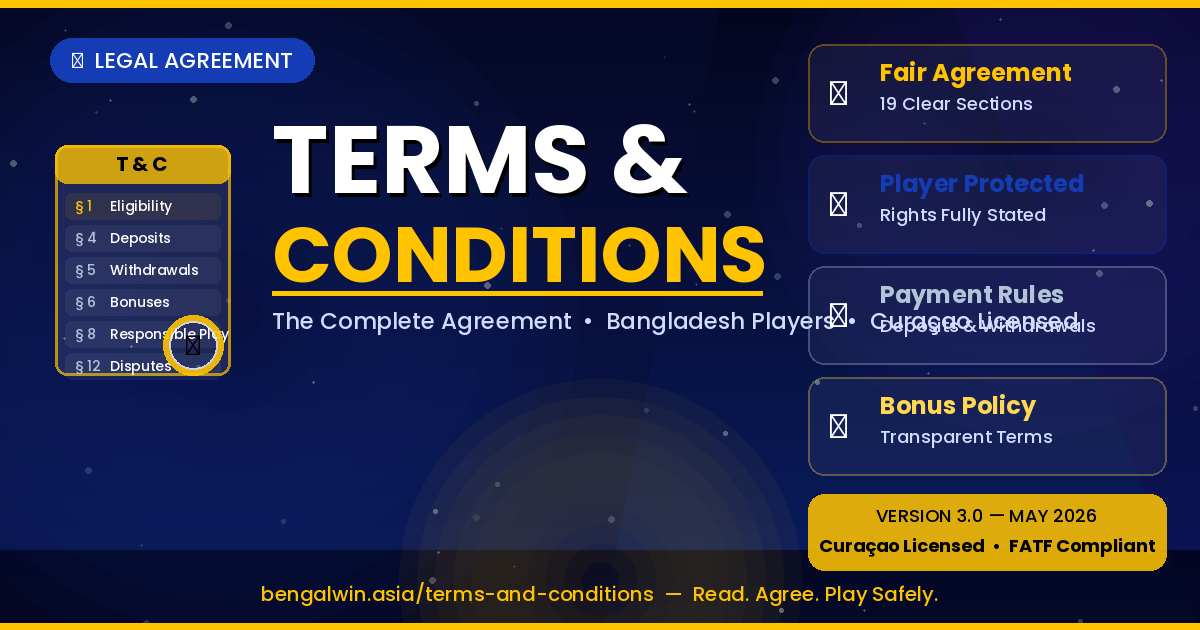 Bengalwin Terms and Conditions — Complete legal agreement for Bangladesh casino players including deposit rules, bonus terms, and player rights