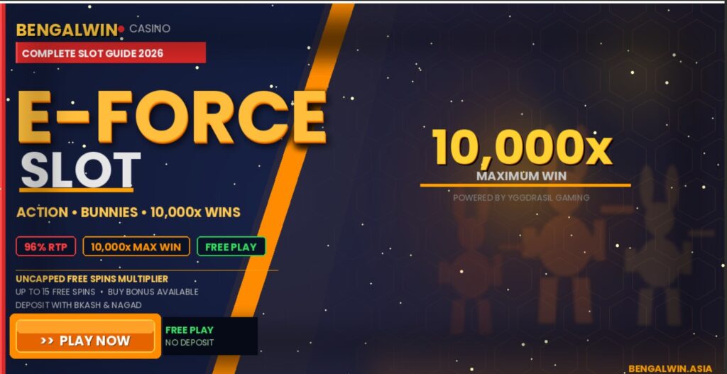 E-Force Slot at Bengalwin: The Complete 2026 Guide for Bangladeshi Players (Free Play, Bonuses & Big Wins) 2 E-Force Slot